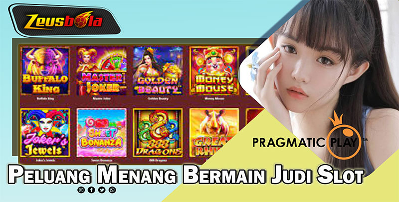 PELUANG MENANG BERMAIN JUDI SLOT