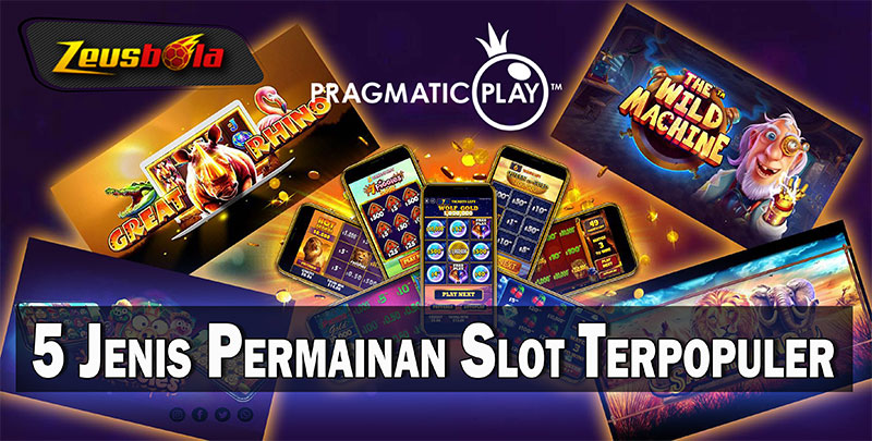 5 JENIS GAME SLOT TERPOPULER