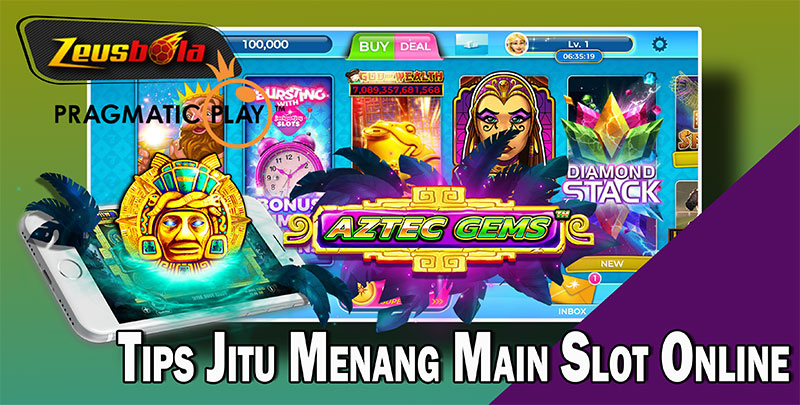 Tips Jitu Menang Main Slot Online Cukup Mudah